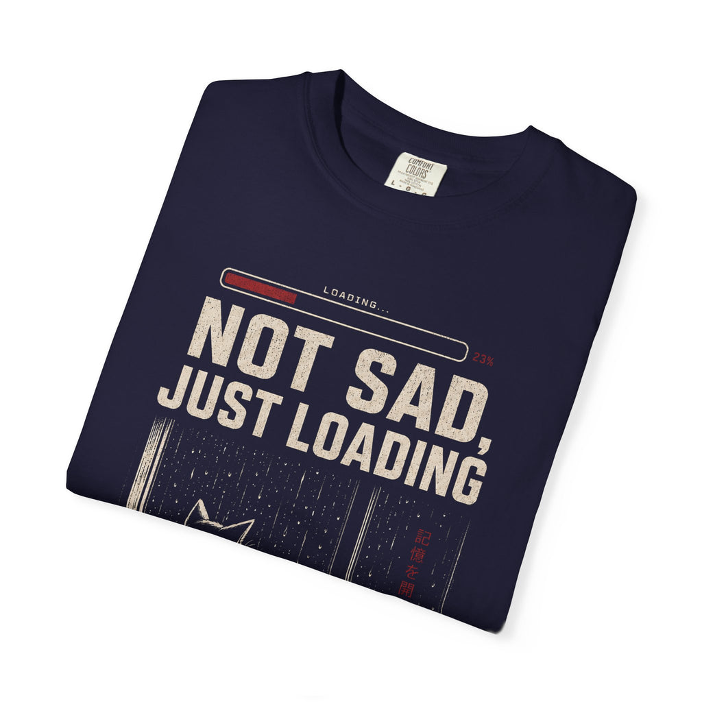 Not sad, just loading