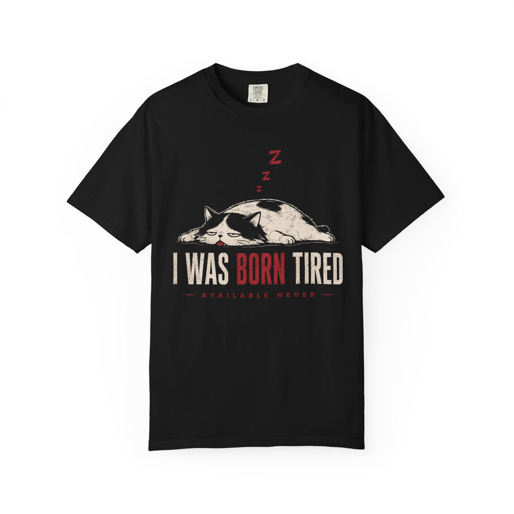 I was born tired