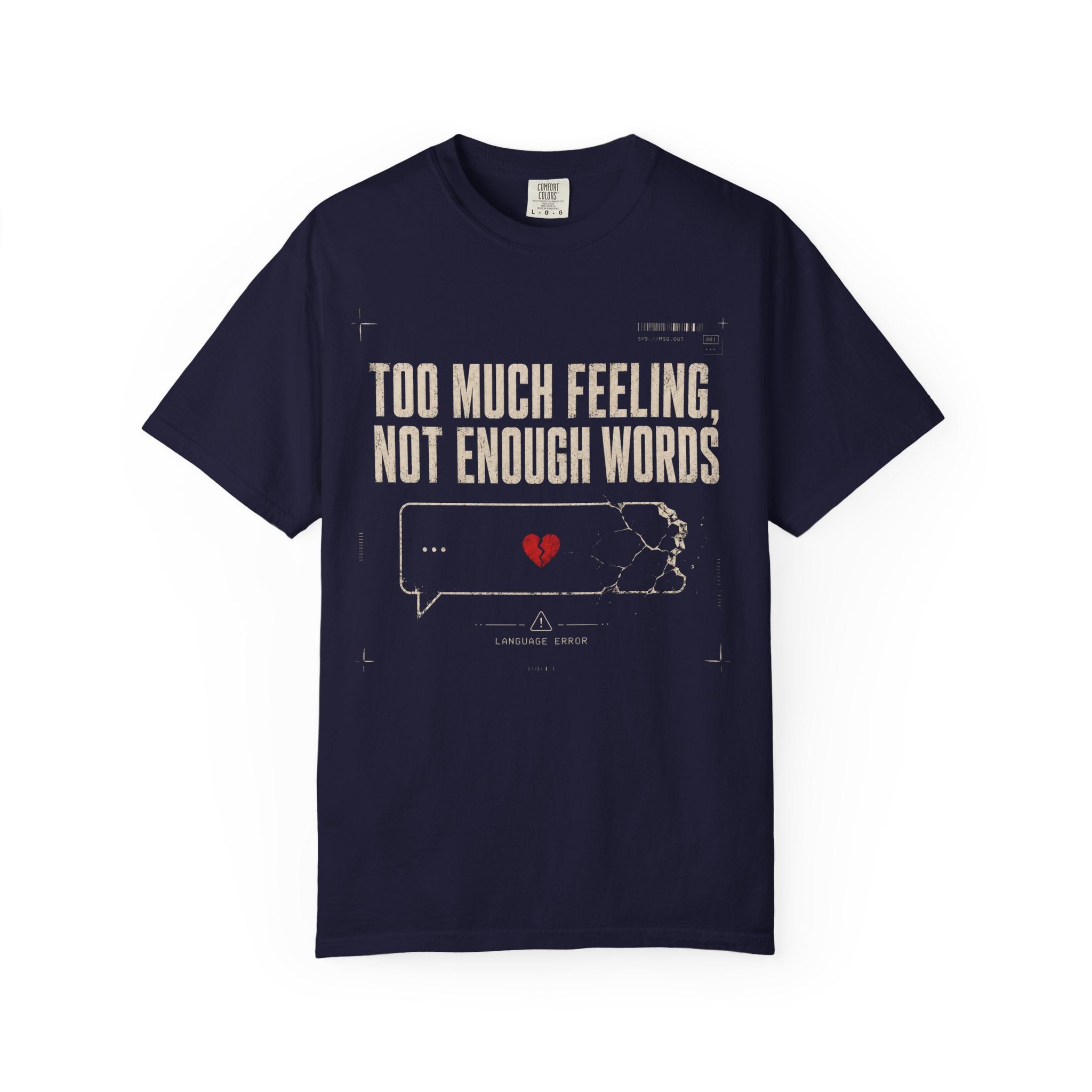 TOO MUCH FEELING, NOT ENOUGH WORDS
