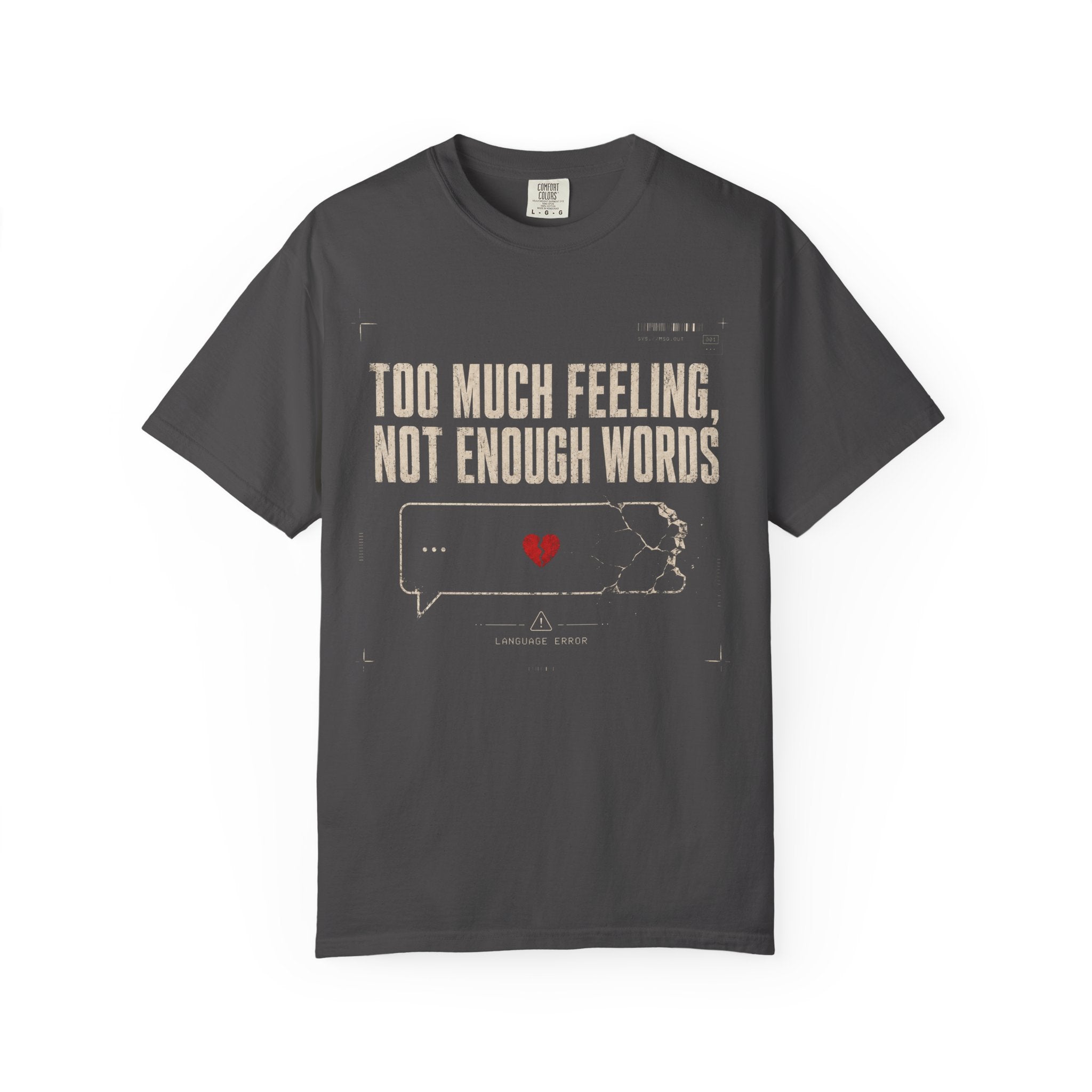 TOO MUCH FEELING, NOT ENOUGH WORDS