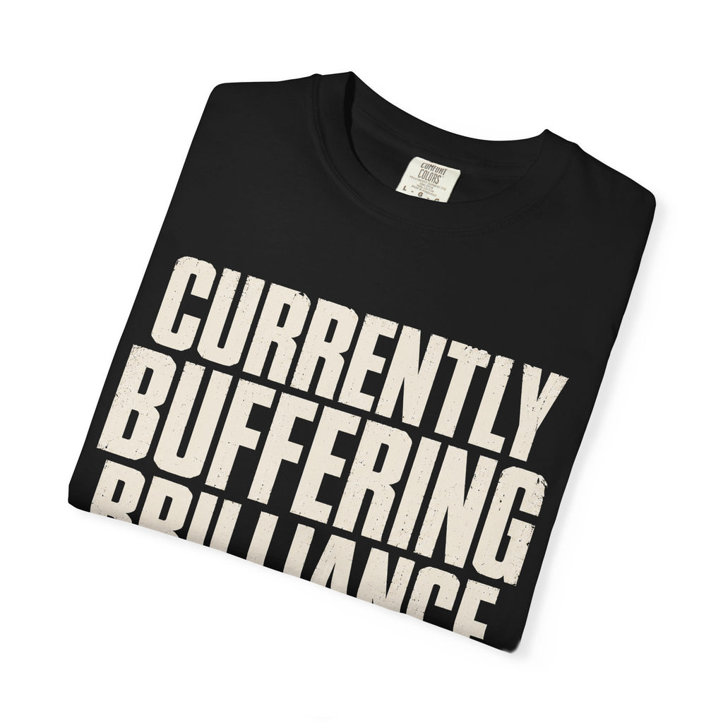 Currently Buffering Brilliance