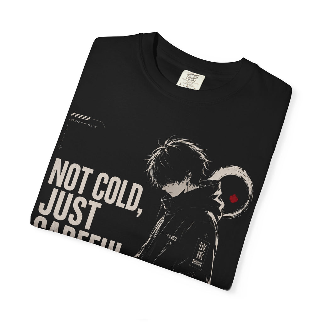 NOT COLD, JUST CAREFUL