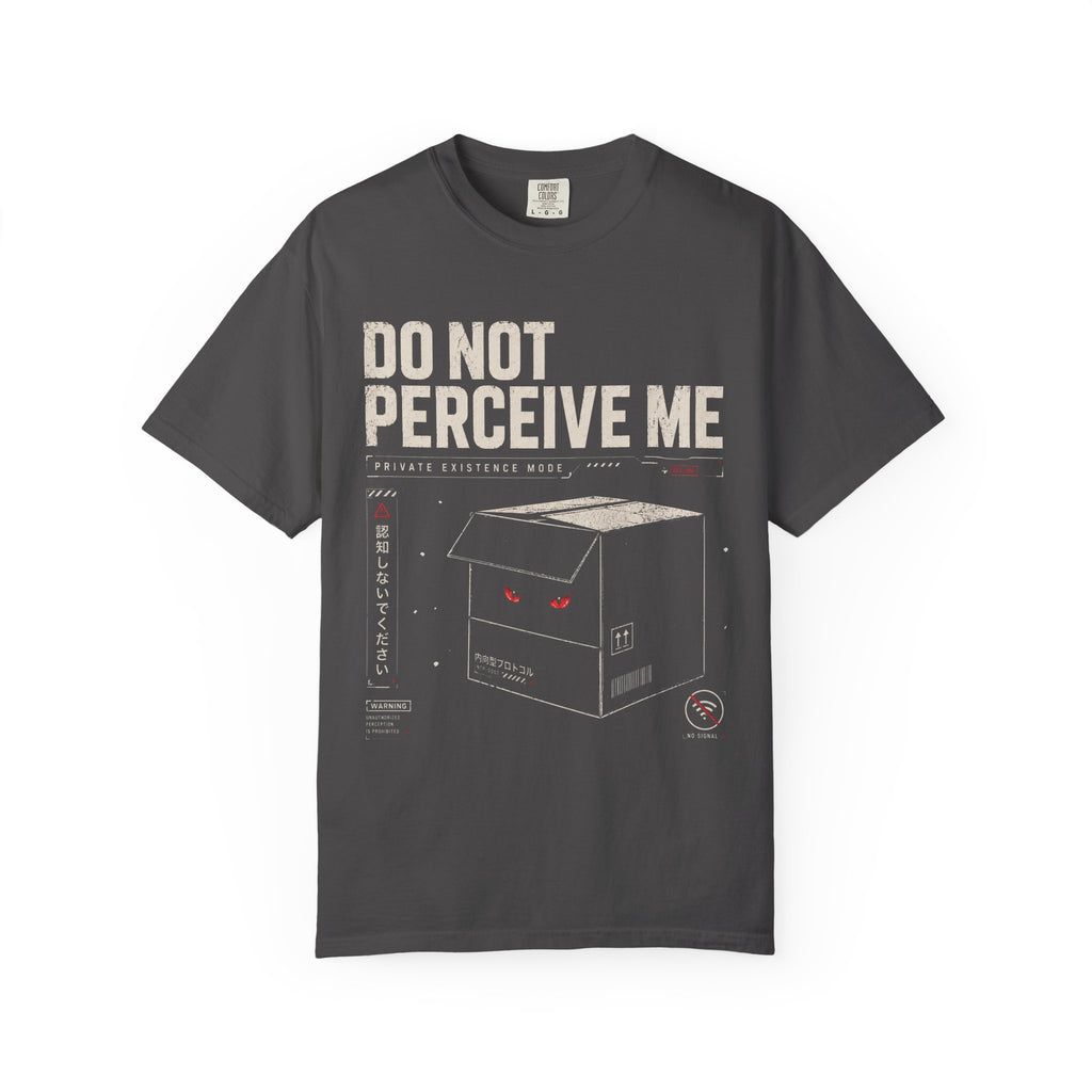 do not perceive me
