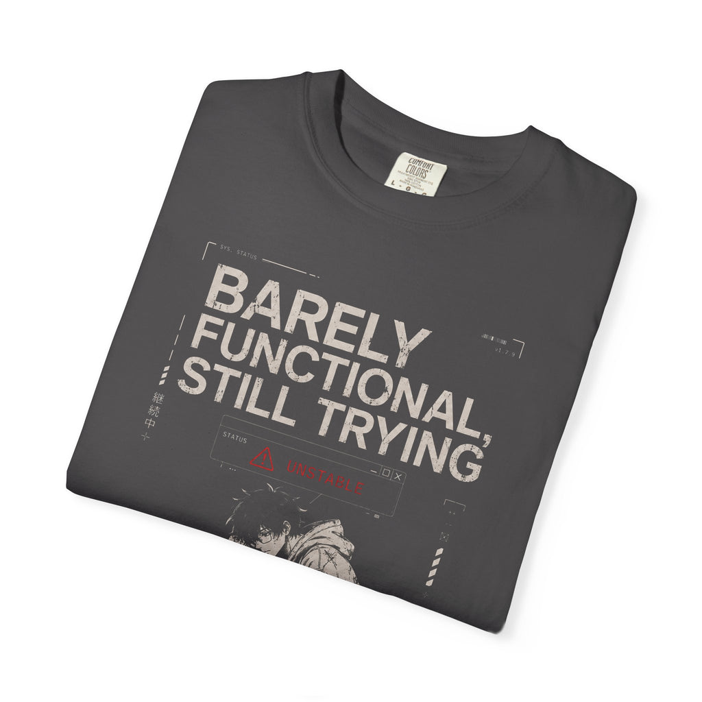 BARELY FUNCTIONAL, STILL TRYING