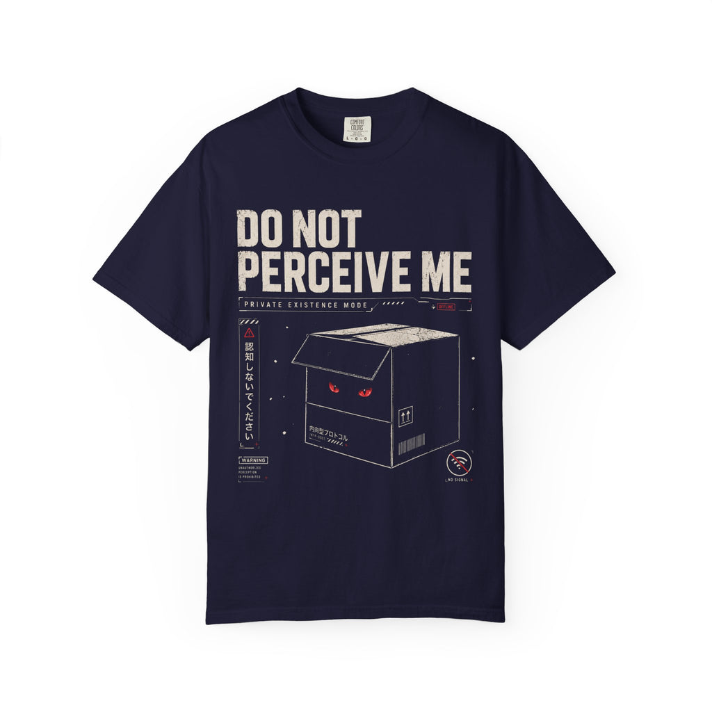 do not perceive me