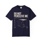 do not perceive me