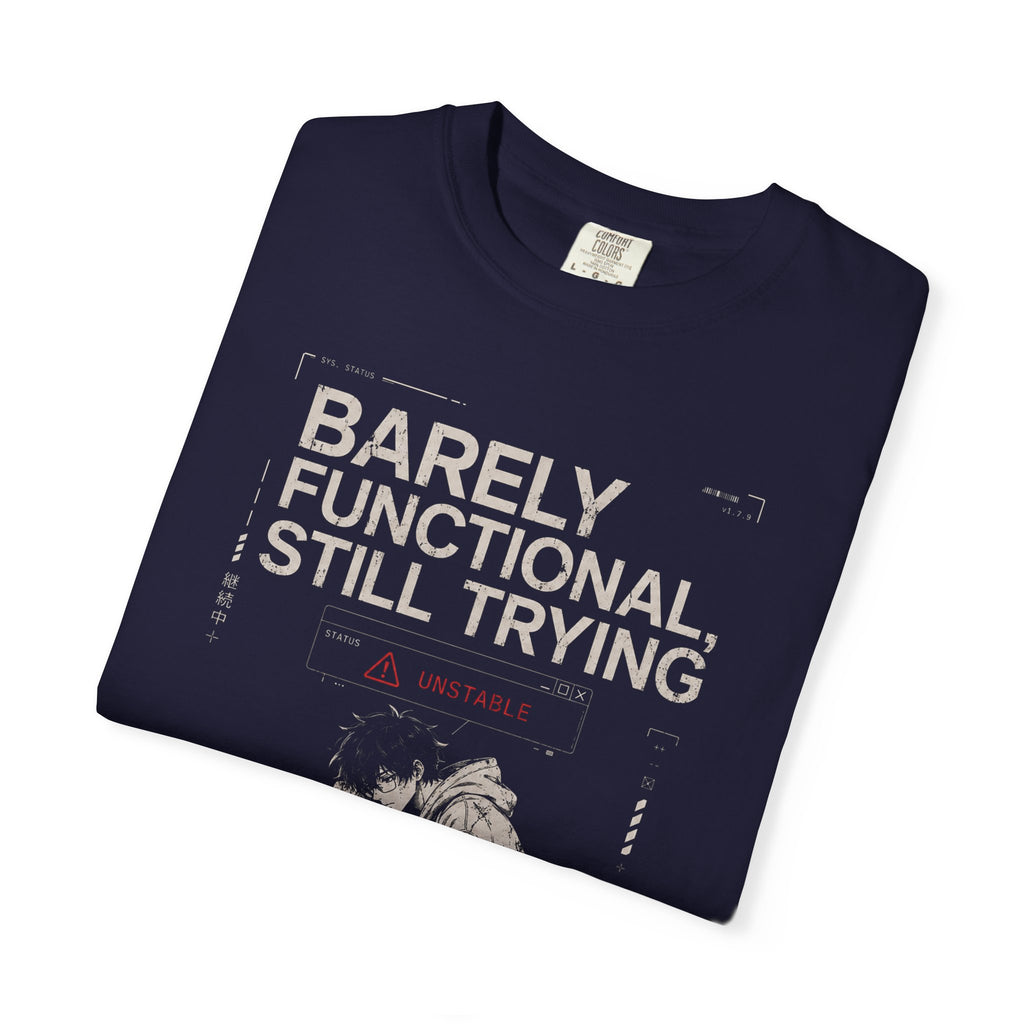 BARELY FUNCTIONAL, STILL TRYING
