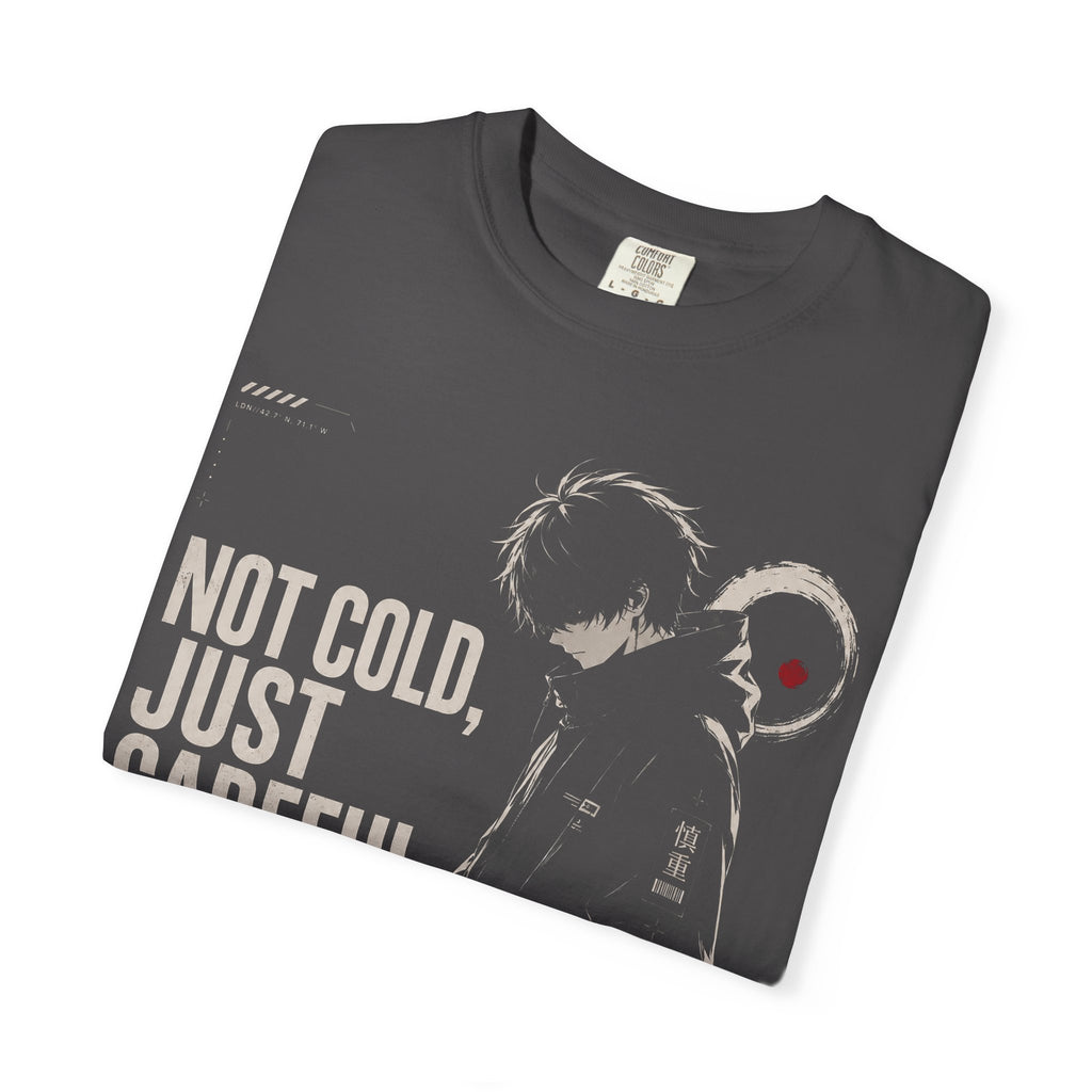 NOT COLD, JUST CAREFUL