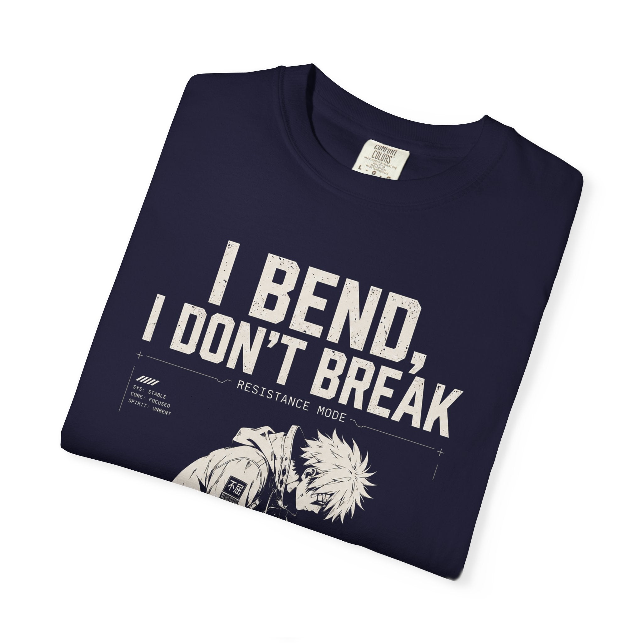 I BEND, I DON’T BREAK