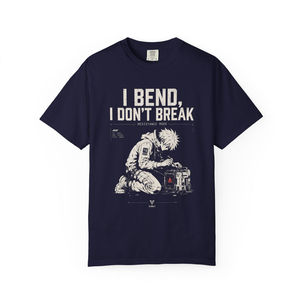 I BEND, I DON’T BREAK