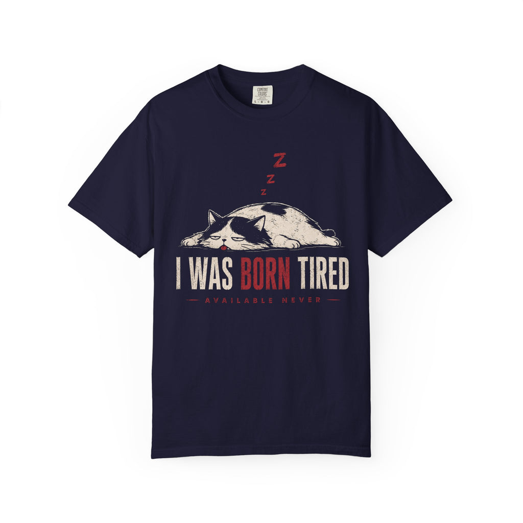 I was born tired