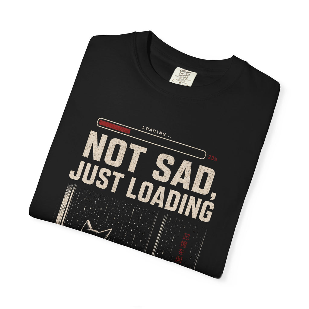 Not sad, just loading