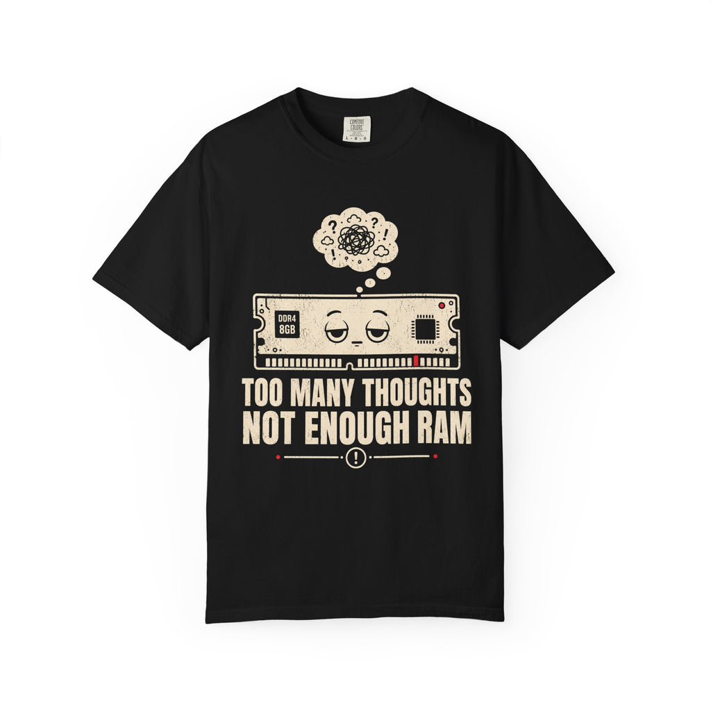 Too Many Thoughts, Not Enough RAM