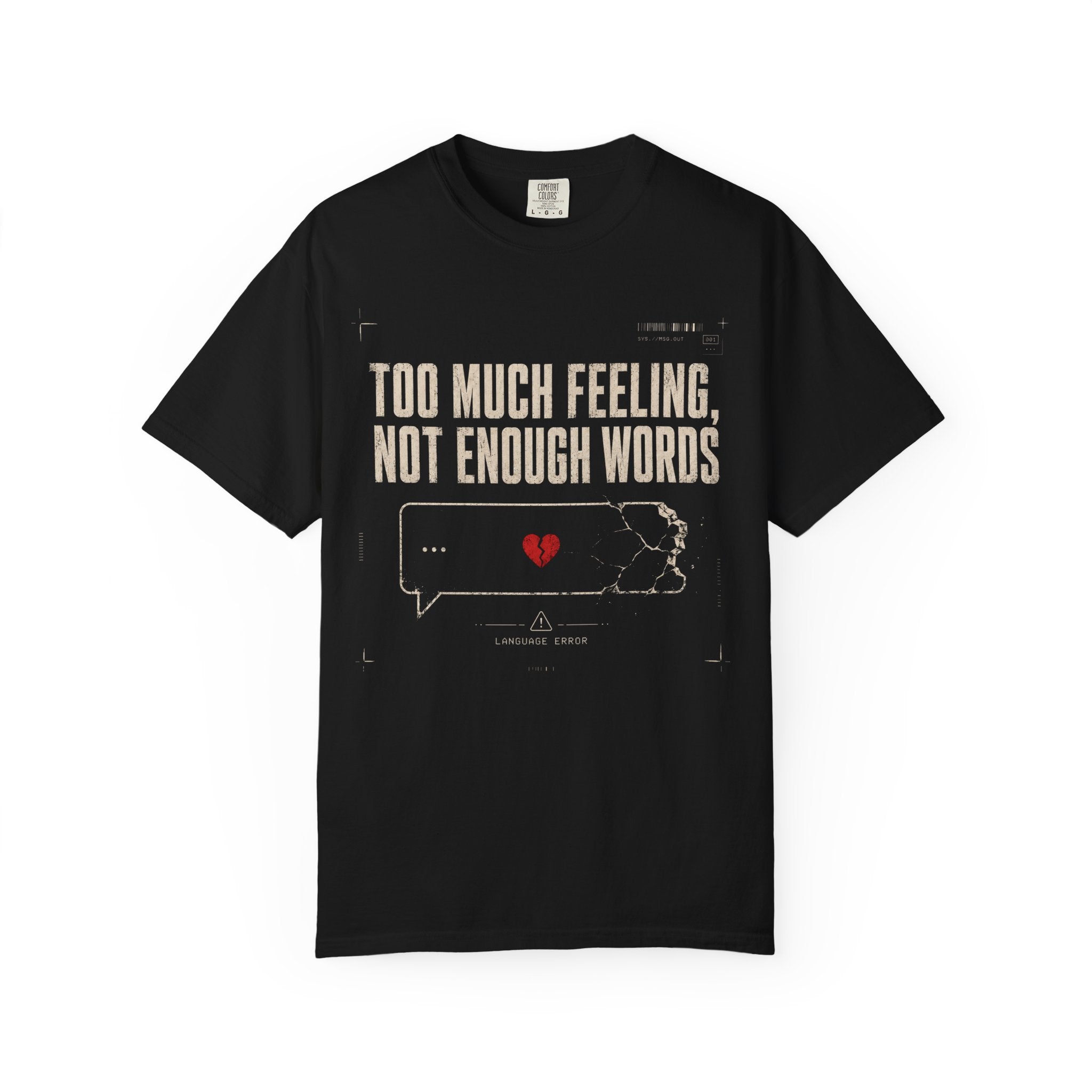 TOO MUCH FEELING, NOT ENOUGH WORDS