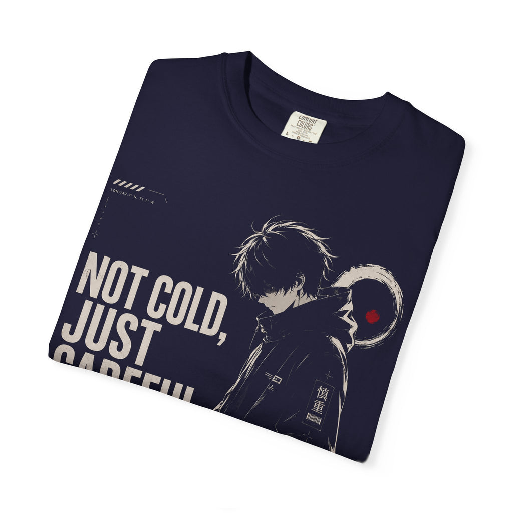 NOT COLD, JUST CAREFUL