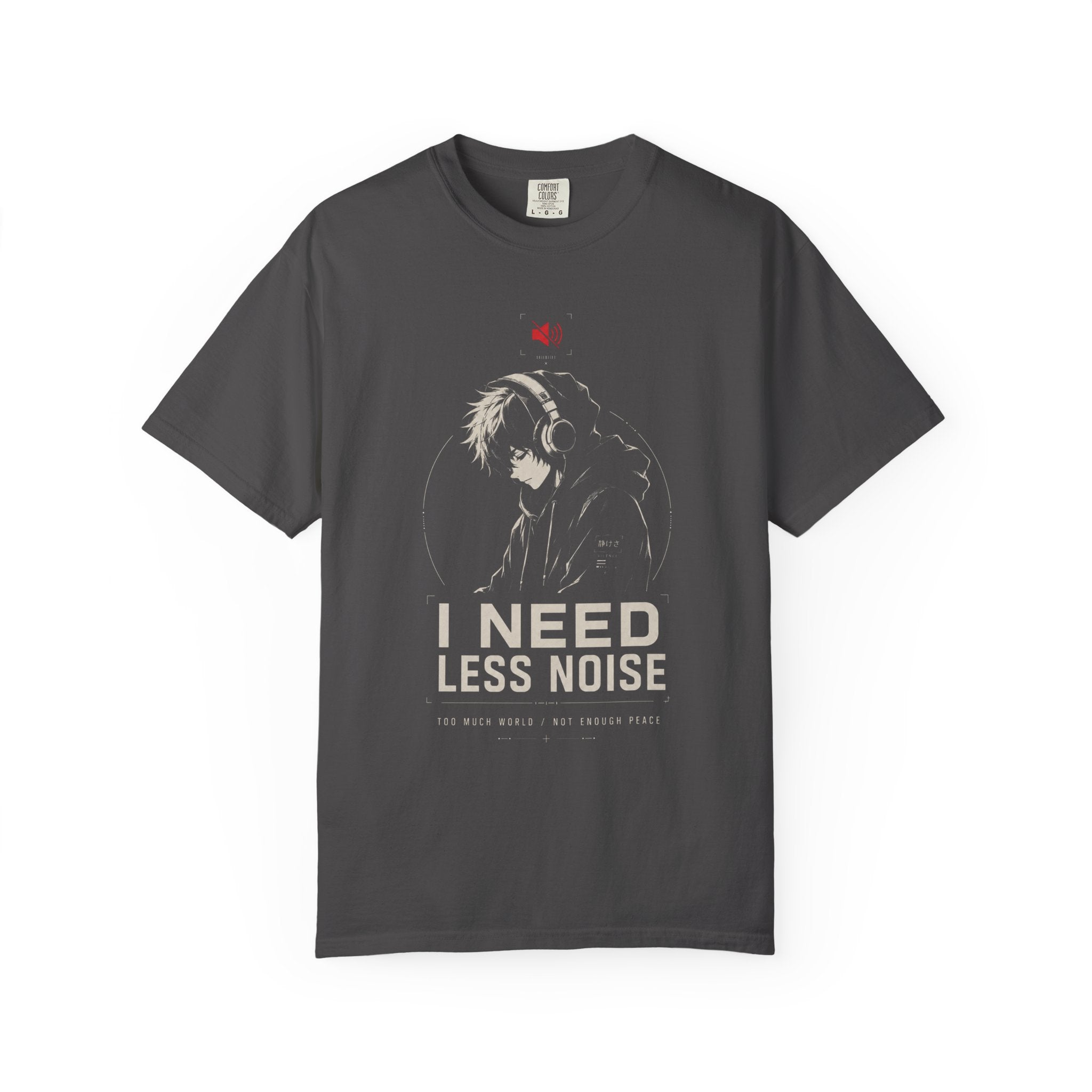 I NEED LESS NOISE