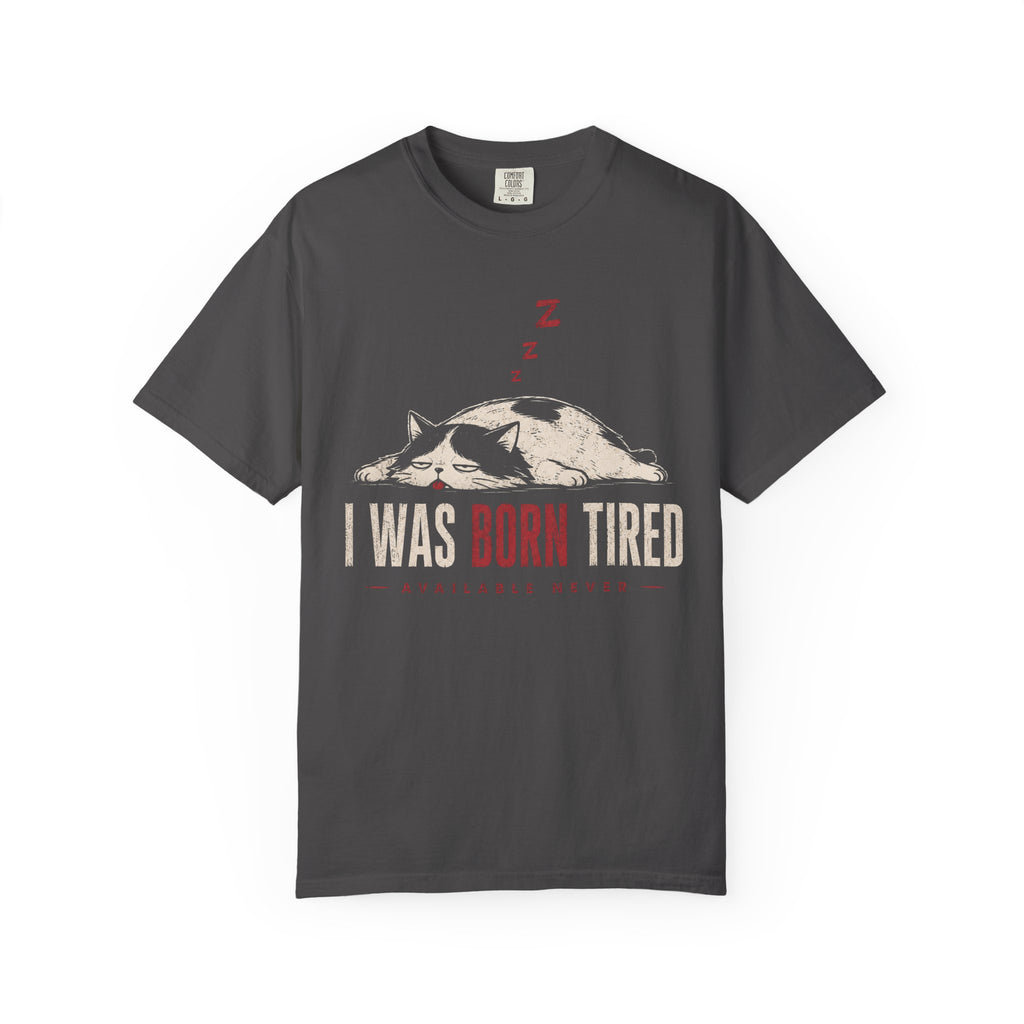 I was born tired