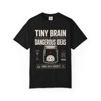 Tiny Brain, Dangerous Ideas
