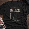 Not sad, just loading