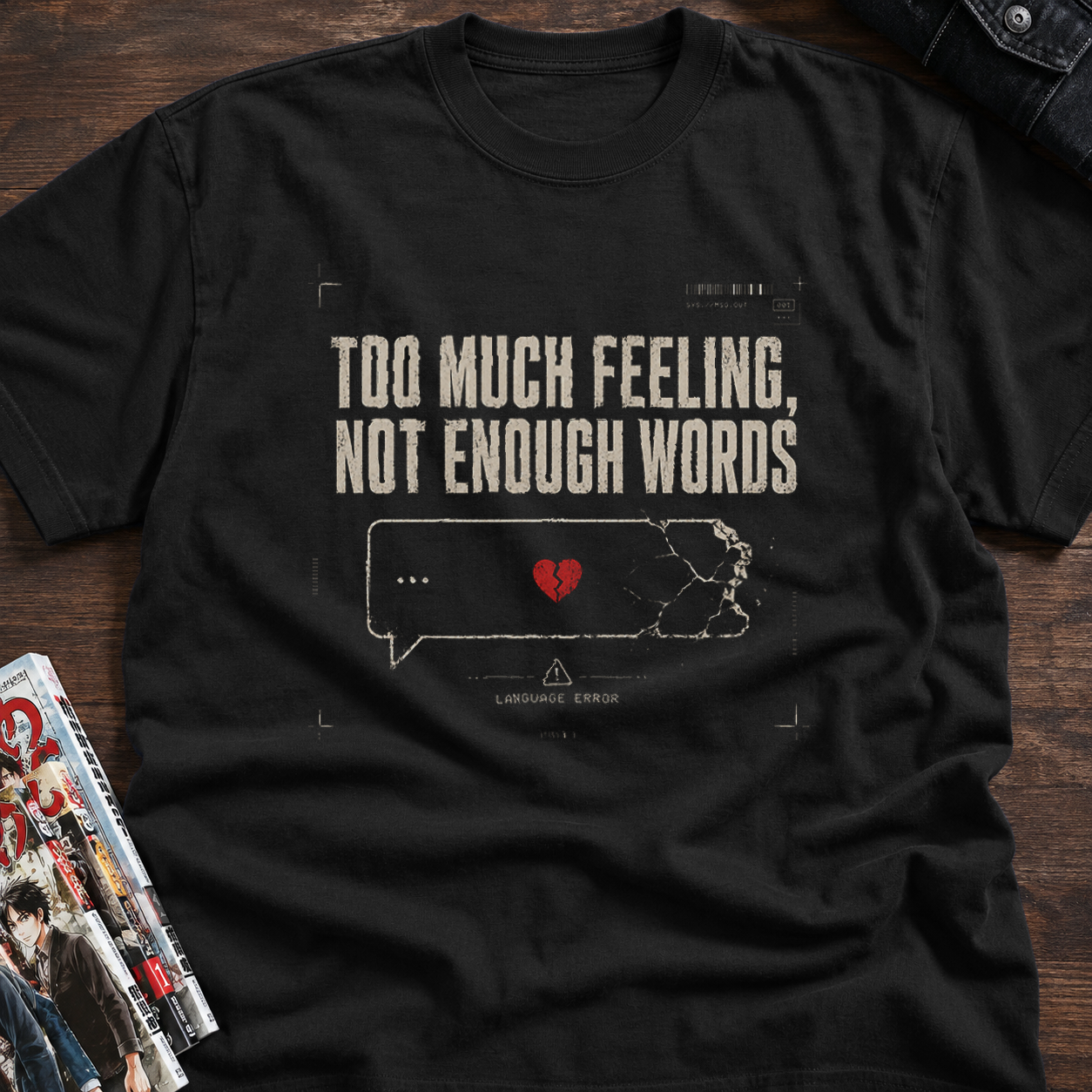 TOO MUCH FEELING, NOT ENOUGH WORDS