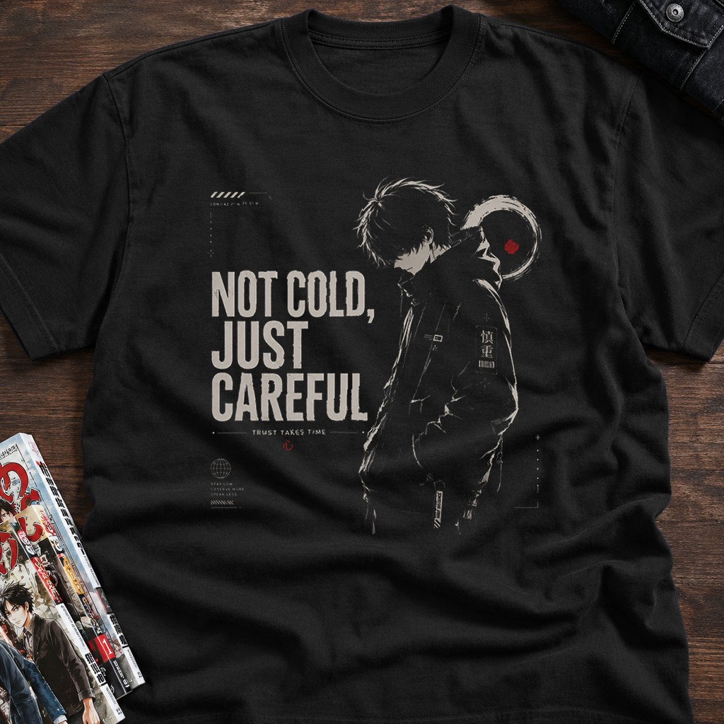 NOT COLD, JUST CAREFUL