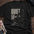 QUIET IS MY COMFORT ZONE