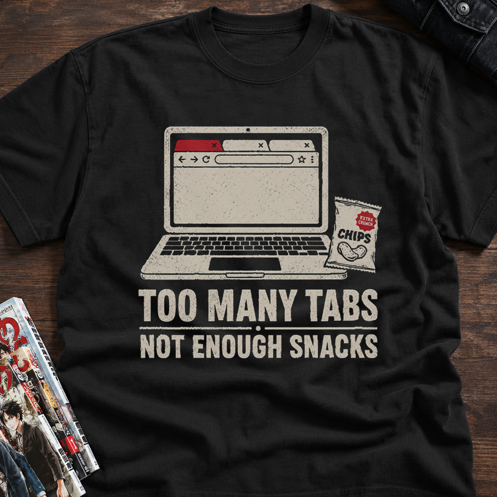 Too Many Tabs, Not Enough Snacks