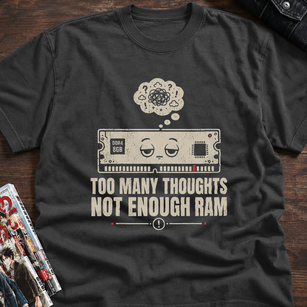 Too Many Thoughts, Not Enough RAM