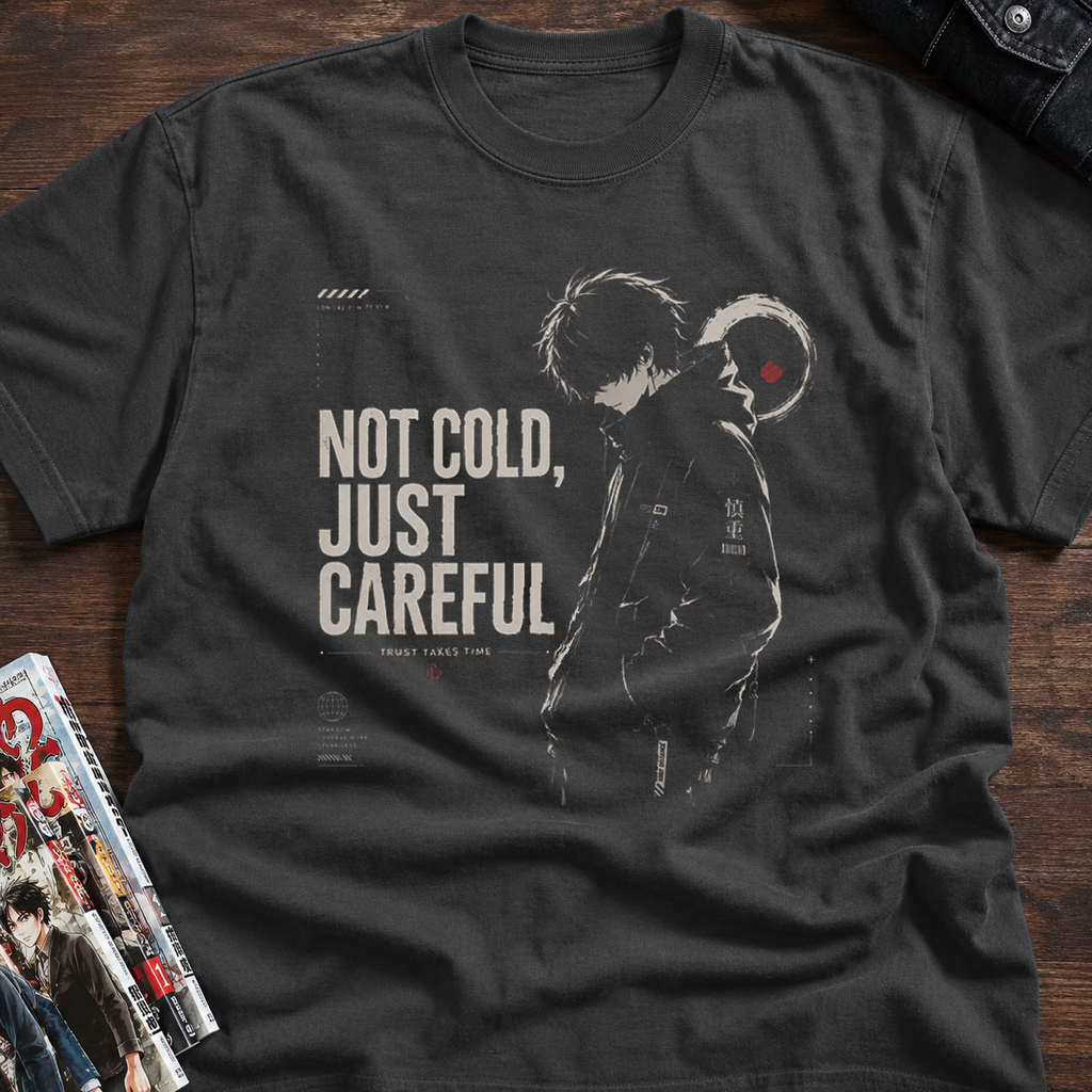 NOT COLD, JUST CAREFUL