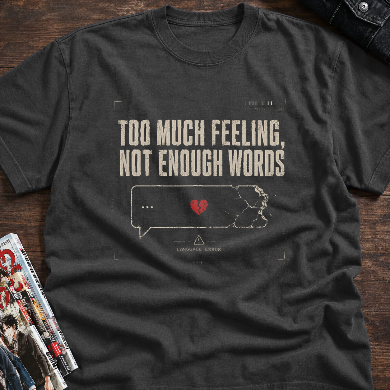 TOO MUCH FEELING, NOT ENOUGH WORDS