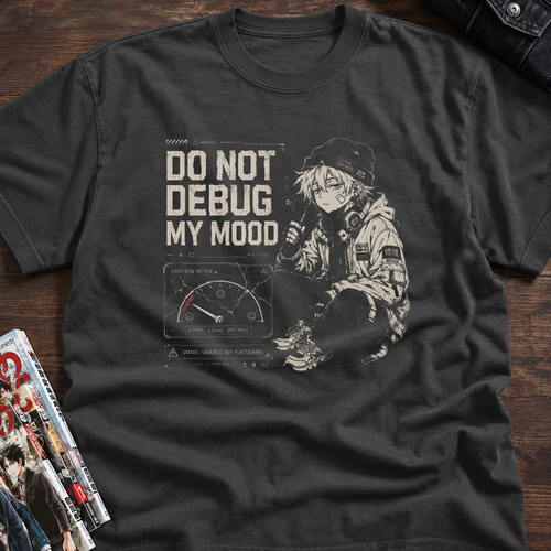 DO NOT DEBUG MY MOOD