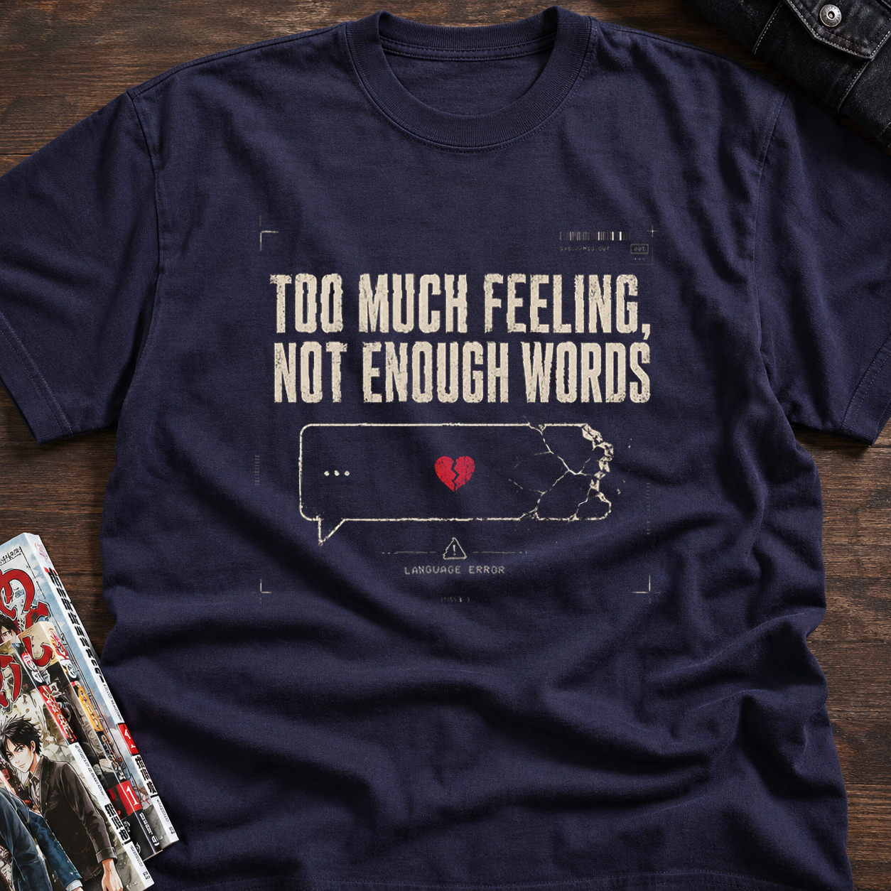 TOO MUCH FEELING, NOT ENOUGH WORDS