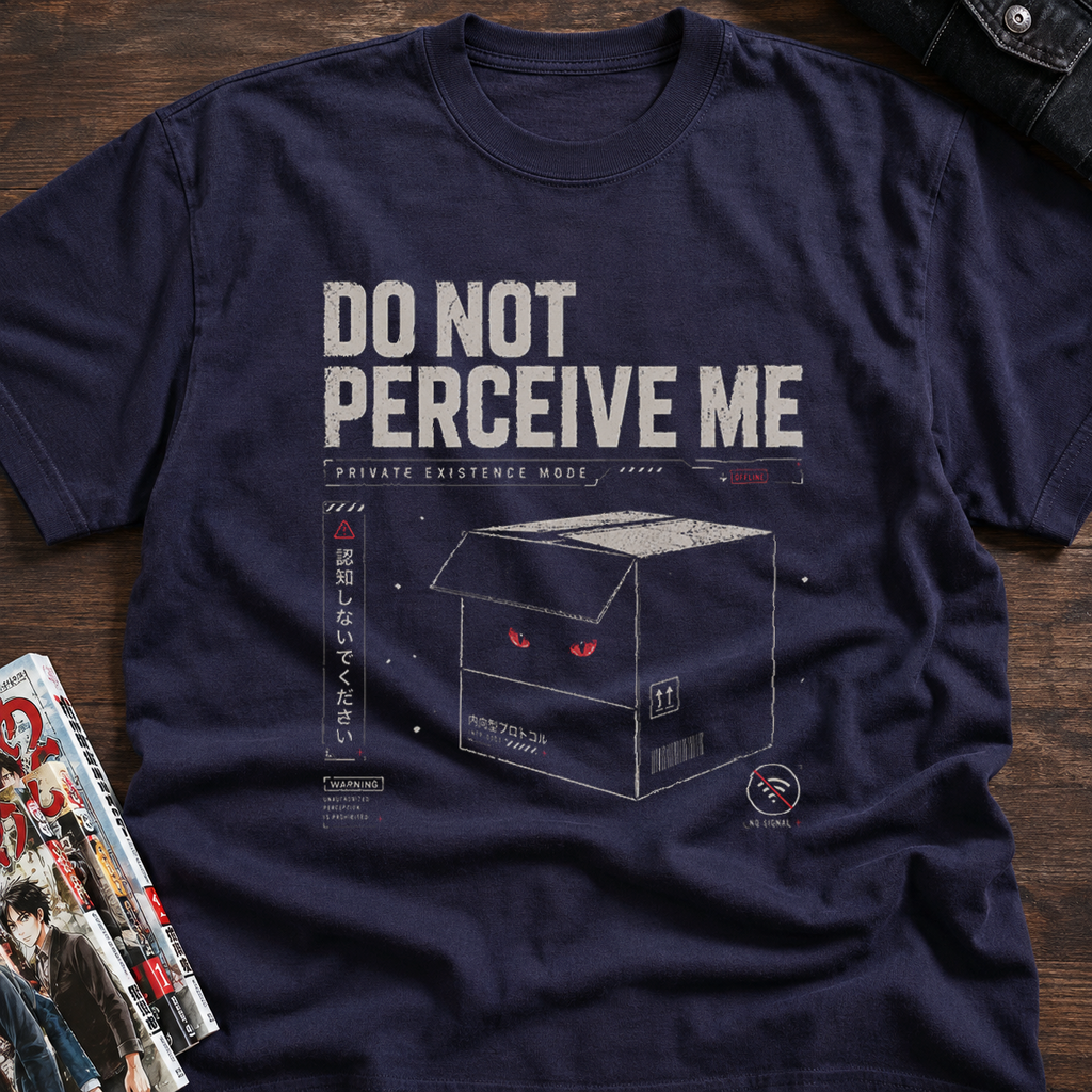 do not perceive me