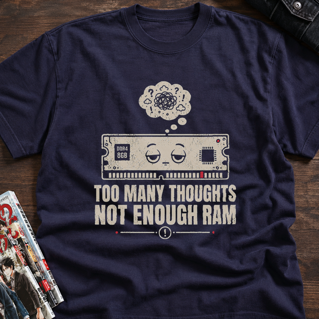 Too Many Thoughts, Not Enough RAM