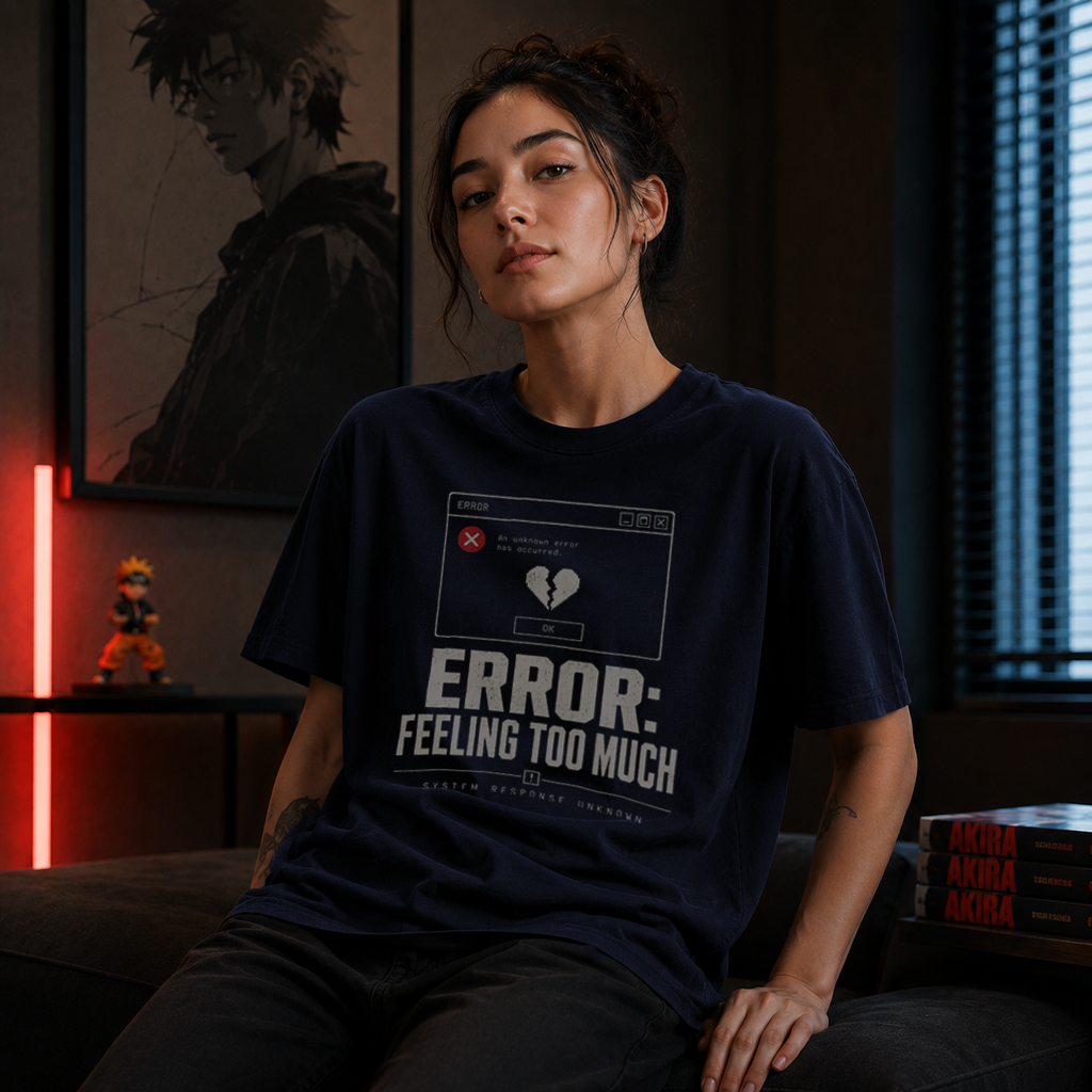 ERROR FEELING TOO MUCH