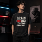 Brain Still Loading, Please Wait